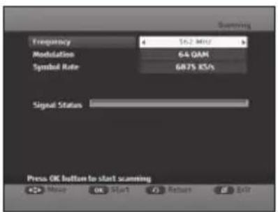 Frequency 56.2 MHz Modulation 64 QAM Symbol Rate 6875 kV/s Signal Status Press OK button to start scanning OK Start Refresh Exit