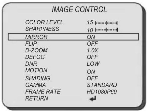 IMAGE CONTROL COLOR LEVEL 15 SHARPNESS 10 MIRROR ON FLIP OFF D-ZOOM 1.0X DEFOG OFF DNR LOW MOTION ON SHADING OFF GAMMA STANDARD FRAME RATE HD1080P60 RETURN ←