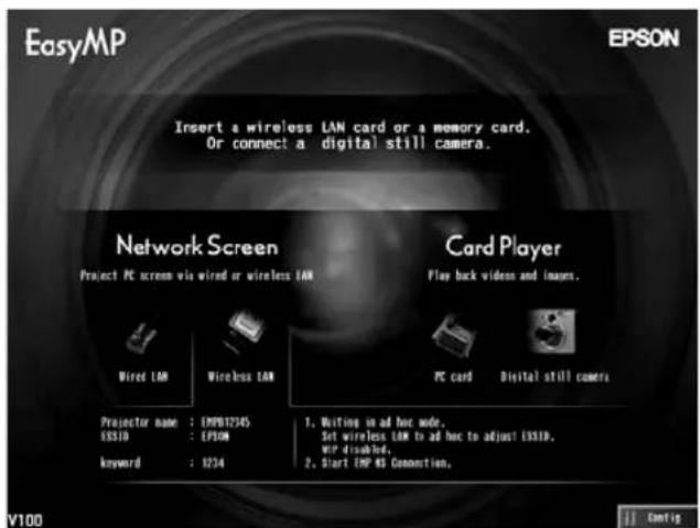 EasyMP Insert a wireless LAN card or a memory card. Or connect a digital still camera. Network Screen Project PC screen via wired or wireless LAN Card Player Play back videos and images. Wired LAN Wireless LAN PC card Digital still camera Projector name : EP0812345 ES310 : EPSON keyword : 8234 1. Waiting in ad hoc node. Set wireless LAN to ad hoc to adjust ES310. WP disabled. 2. Start ENP MS Connection. V100 Config