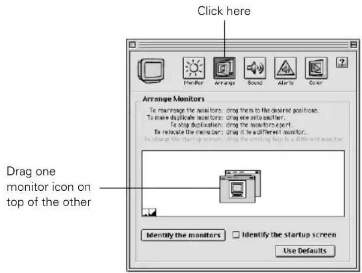 Click here Arrange Monitors To rearrange the monitors: drag them to the desired positions. To make duplicate monitors: drag one onto another. To stop duplication: drag the monitor apart. To relocate the menu part: drag it to a different monitor. To change the startup screen: drag the sharing face to a different monitor. Drag one monitor icon on top of the other Identify the monitors Identify the startup screen Use Defaults