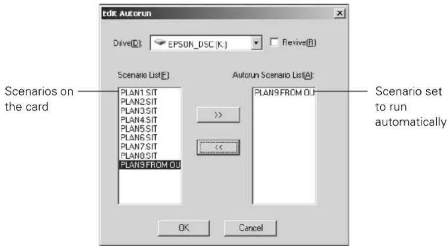 Edit Autorun Drive(D): EPSON_DSC (K:) Revive(R) Scenario List(E) Plan1.SIT PLAN2.SIT PLAN3.SIT PLAN4.SIT PLAN5.SIT PLAN6.SIT PLAN7.SIT PLAN8.SIT PLAN9.FROM.OU Autorun Scenario List(A): PLAN9.FROM.OU Scenario set to run automatically Scenarios on the card OK Cancel