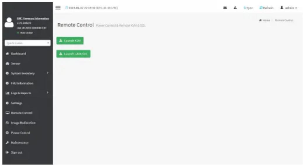 BMC Licensee Information 2.76.300227 Jan 28 2019 (Offshore CST) Mail Address Quick Link Dashboard Sensor System Inventory FRU/Information Logo & Reports Settings Remote Control Image Redirection Power Control Maintenance Sign out 2019-04-07 22:19:30 (UTC-11:30 UTC) Sync Refresh admin Remote Control Power Control & Remote PWM & SQL Launch I/OW Launch I/OW SOL Home Remote Control