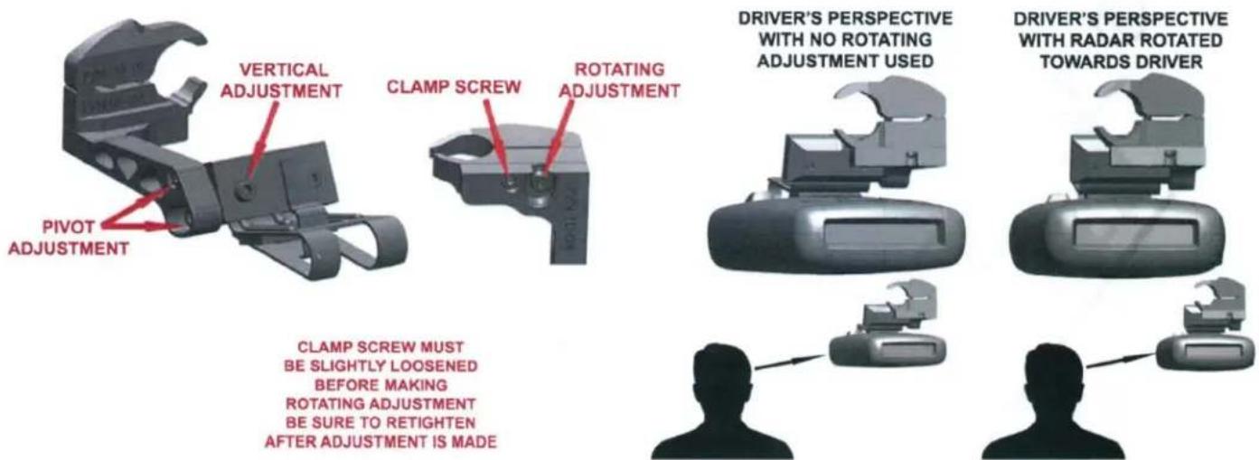 VERTICAL ADJUSTMENT CLAMP SCREW ROTATING ADJUSTMENT PIVOT ADJUSTMENT CLAMP SCREW MUST BE SLIGHTLY LOOSENED BEFORE MAKING ROTATING ADJUSTMENT BE SURE TO RETIGHTEN AFTER ADJUSTMENT IS MADE DRIVER'S PERSPECTIVE WITH NO ROTATING ADJUSTMENT USED DRIVER'S PERSPECTIVE WITH RADAR ROTATED TOWARDS DRIVER
