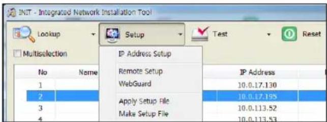 INIT - Integrated Network Installation Tool Lookup Setup Test Reset Multiselection No Name 1 2 3 4 IP Address Setup Remote Setup WebGuard Apply Setup File Make Setup File IP Address 10.0.17.130 10.0.17.195 10.0.113.52 10.0.113.53