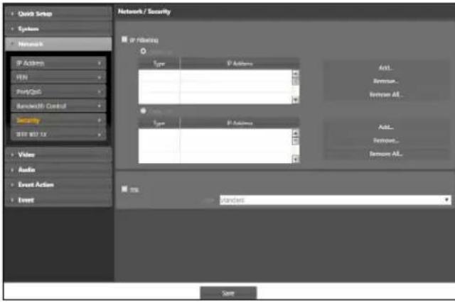 Ours Setup Systems Network IP Address PEN PortGout Bandwidth Control Security SIB 803.1V Video Audio Event Action Event Network / Security or Inverting Type IP Address Type IP Address Add... Remove... Remove All... Add... Remove... Remove All... ms: standard Save