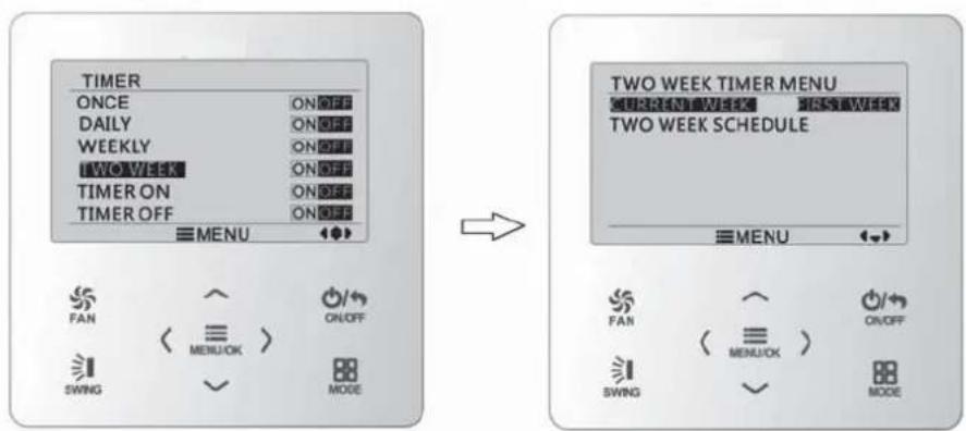 TIMER ONCE ON OFF DAILY ON OFF WEEKLY ON OFF TWO WEEK ON OFF TIMER ON ON OFF TIMER OFF ON OFF MENU FAN MENJOK ON/OFF SWING MODE TWO WEEK TIMER MENU CURRENT WEEK FIRST WEEK TWO WEEK SCHEDULE MENU FAN MENJOK ON/OFF SWING MODE