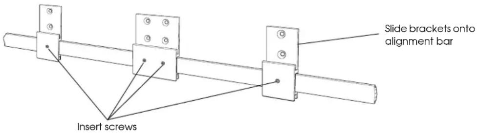 Slide brackets onto alignment bar Insert screws