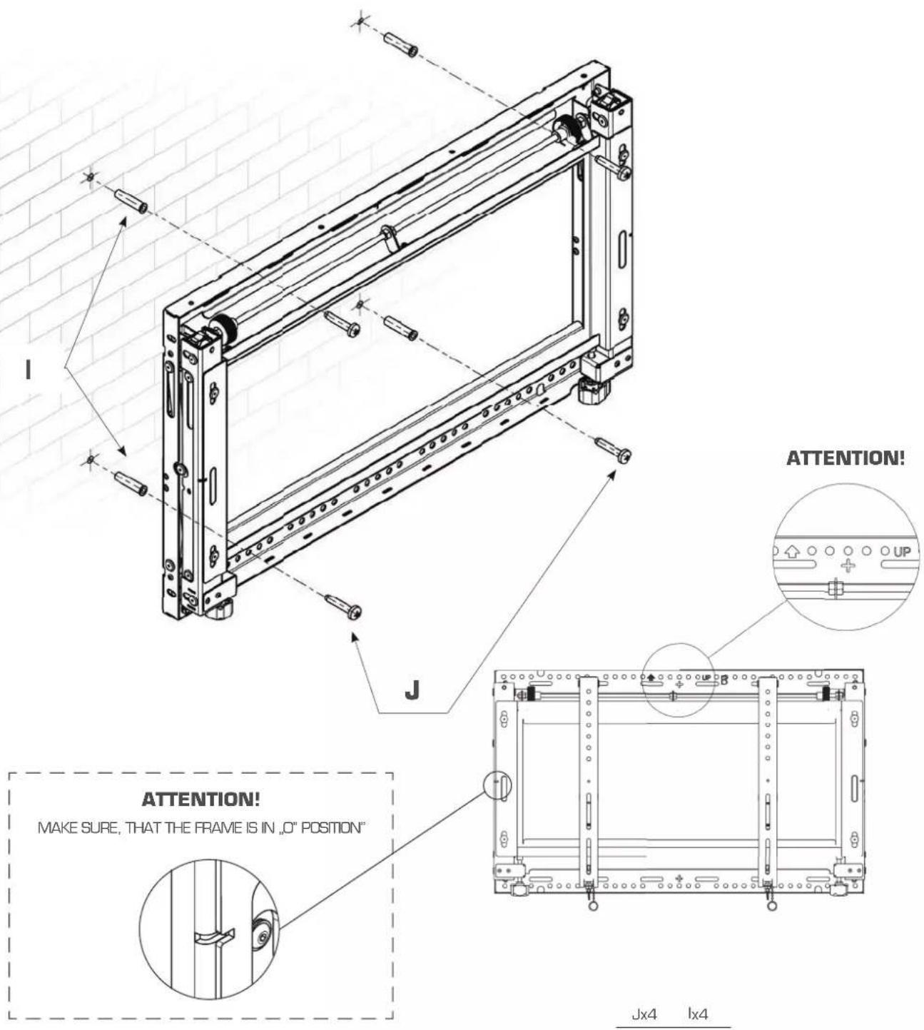 ATTENTION! MAKE SURE, THAT THE FRAME IS IN „O" POSITION" Jx4 lx4