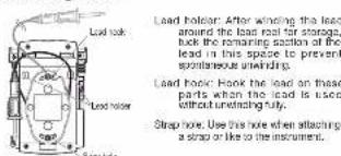 Load hold Load holder: After winding the lead around the lead real for storage, took the remaining section of the lead in this space to prevent spontaneous unwinding. Load hold: Hook the lead on these parts when the lead is used without undulating huty. Strap hole. Use this hole when attaching: a strap or like to the instrument.