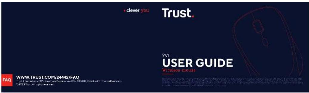 • clever you Trust. YVI USER GUIDE Wireless mouse FAQ WWW.TRUST.COM/24442/FAQ Fast formulations 51 • I am on Baccera 600 - 33/100. Coachacht, The Netherlands 8/2023 Trust Allegato-rese-sec.