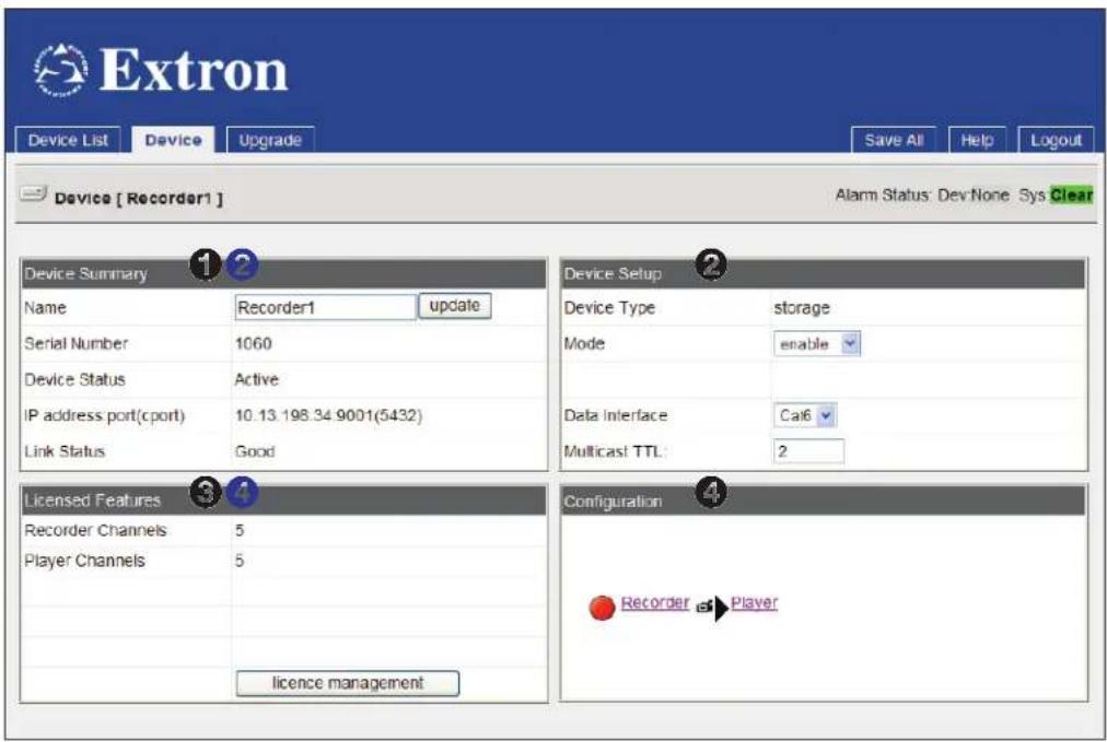 Extron Device List Device Upgrade Save All Help Logout Device [ Recorder1] Alarm Status: Dev:None Sys Clear Device Summary 1 2 Name Recorder1 update Serial Number 1060 Device Status Active IP address port(cport) 10.13.198.34.9001(5432) Link Status Good Device Setup 2 Device Type storage Mode enable Data Interface Cat6 Multicast TTL: 2 Licensed Features 3 4 Recorder Channels 5 Player Channels 5 licence management Configuration 4 Recorder Player