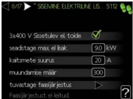 8/17 SISEMINE ELEKTRILINE LIS... 5.112 3x400 V Sissetulev el toide ✓ seadistage max el lisak 9.0 kW kaitsmete suurus 20 A muundamise määr 300 tuvastage faasijärjestus > Faasijärjestust ei leitud
