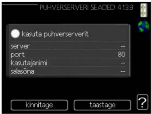 PUHVERSERVERI SEADED 4.139 kasuta puhverserverit server -- port 80 kasutajanimi -- salasõna -- kinnitage taastage ?