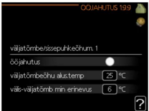 ÖÖJAHUTUS 19.9 väljatõmbe/sissepuhkeõhum. 1 ööjahutus väljatõmbeõhu alus.temp 25 °C välis-väljatõmb min erinevus 6 °C