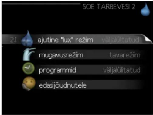 SOE TARBEVESI 2 2.1 ajutine "lux" režim väljalülitatud mugavusrežim tavarežim programmid väljalülitatud edasijõudnutele