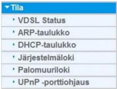 Tila • VDSL Status • ARP-taulukko • DHCP-taulukko • Järjestelmäloki • Palomuuriloki • UPnP -porttiohjaus
