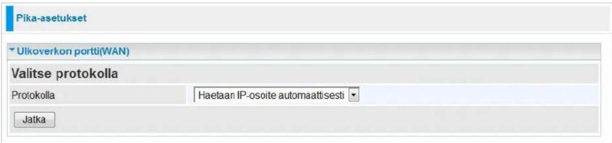 Pika-asetukset Ulkoverkon portti(WAN) Valitse protokolla Protokolla Haetaan IP-osoite automaattisesti Jatka