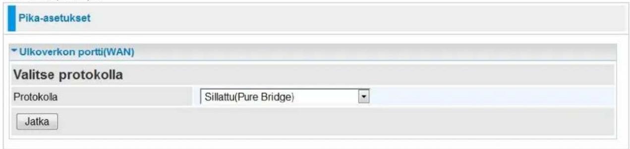 Pika-asetukset Ulkoverkon portti(WAN) Valitse protokolla Protokolla Sillattu(Pure Bridge) Jatka