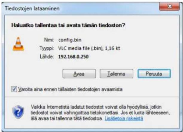 Tiedostojen lataaminen Haluatko tallentaa tai avata tämän tiedoston? Nimi: config.bin Tyyppi: VLC media file (.bin), 1,16 kt Lähde: 192.168.0.250 Avaa Talenna Peruuta Varoita aina ennen tällaisten tiedostojen avaamista Vaikka Internetistä ladatut tiedostot voivat olla hyödyllisiä, jotkin tiedostot voivat vahingoittaa tietokonettasi. Jos et luota lähteeseen, alä avaa tai tallenna tätä tiedostoa. Usätietoja riskeista