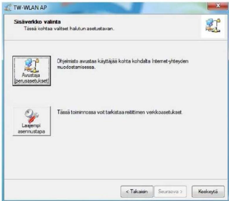 TW-WLAN AP Sisāverkko valinta Tässä kohtaa valitset halutun asetustavan. Avustaja (perusasetukset) Ohjelmisto avustaa käyttäjää kohta kohdalta Internet-yhteyden muodostamisessa. Laajempi asennustapa Tässä toiminnossa voit tarkistaa reitittimen verkkoasetukset. < Takaisin Seuraava > Keskeytä