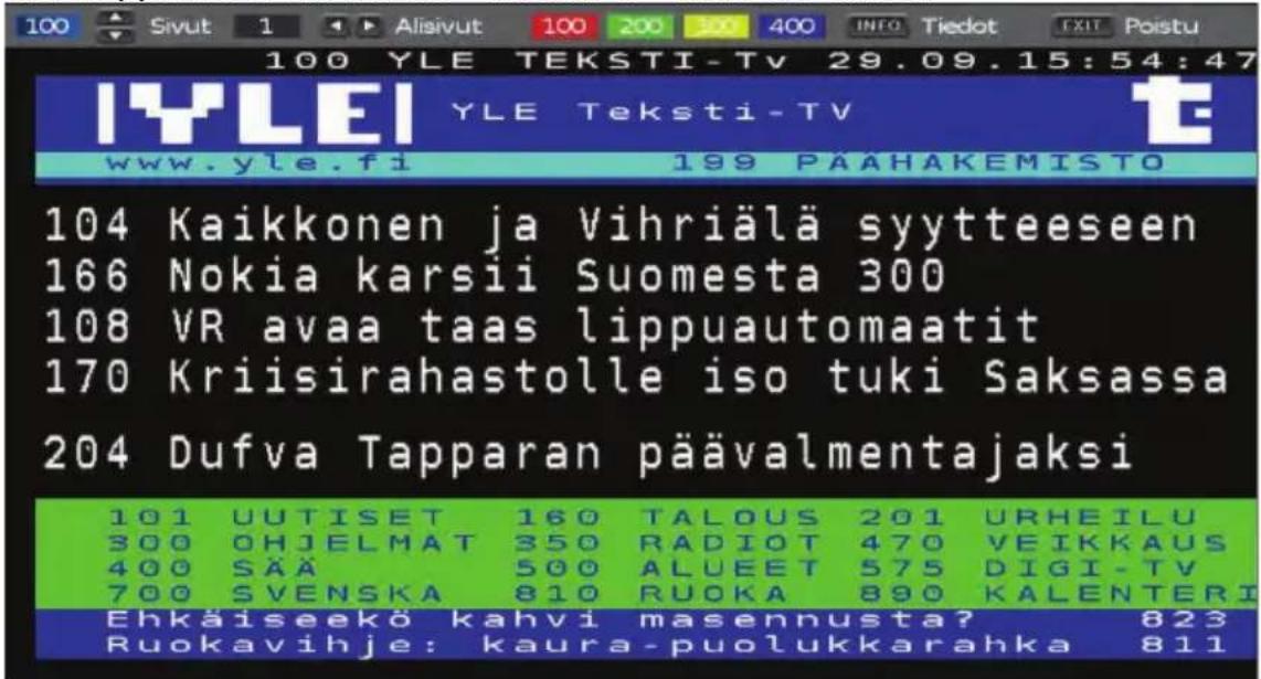 100 Sivut 1 Alisivut 100 200 300 400 INFO Tiedot EXIT Poistu 100 YLE TEKSTI-TV 29.09.15:54:47 YLE YLE Teksti-TV www.yle.fi 199 PÄAHAKEMISTO 104 Kaikkonen ja Vihriälä syytteeseen 166 Nokia karsii Suomesta 300 108 VR avaa taas lippuautomaatit 170 Kriisirahastolle iso tuki Saksassa 204 Dufva Tapparan päävalmentajaksi 101 UUTISET 160 TALOUS 201 URHEILU 300 OHJELMAT 350 RADIOT 470 VEIKKAUS 400 SÄÄ 500 ALUEET 575 DIGI-TV 700 SVENSKA 810 RUOKA 890 KALENTERI Ehkäiseekö kahvi masennusta? 823 Ruokavihje: kaura-puolukkarahka 811