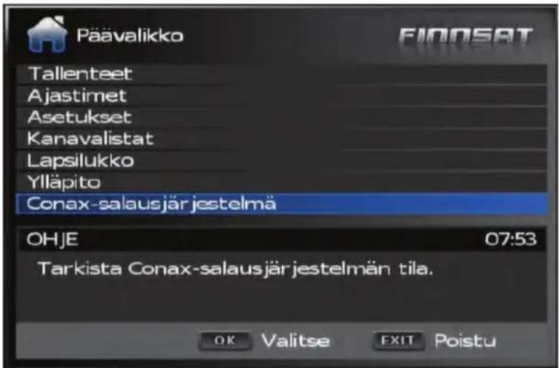 Päävalikko Tallenteet Ajastimet Asetukset Kanavalistat Lapsilukko Ylläpito Conax-salausjärjestelmä OHJE 07:53 Tarkista Conax-salausjärjestelmän tila. OK Valitse EXIT Poistu