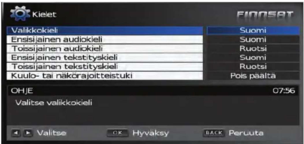 Kielet FIOOSAT Valikkokieli Suomi Ensisijainen audiokieli Suomi Toissijainen audiokieli Ruotsi Ensisijainen tekstityskieli Suomi Toissijainen tekstityskieli Ruotsi Kuulo- tai näkörajoitteistuki Pois päältä OHJE 07:56 Valitse valikkokieli Valitse OK Hyväksy BACK Peruuta