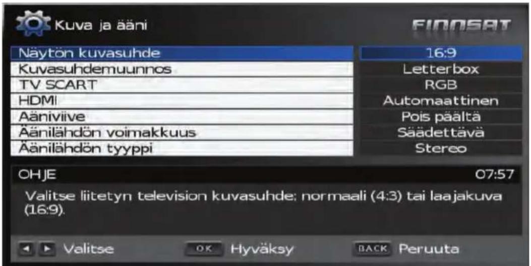 Kuva ja ääni FINNSAT Näytön kuvasuhde 16:9 Kuvasuhdemuunnos Letterbox TV SCART RGB HDMI Automaattinen Aäniviive Pois päältä Äänilähdön voimakkuus Säädettävä Äänilähdön tyyppi Stereo OHJE 07:57 Valitse liitetyn television kuvasuhde; normaali (4:3) tai laajakuva (16:9). Valitse OK Hyväksy BACK Peruuta