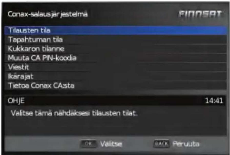 Conax-salausjär jestelmä PINOSAT Tilausten tila Tapahtuman tila Kukkaron tilanne Muuta CA PIN-koodia Viestit Ikārajat Tietoa Conax CA:sta OHJE 14:41 Valitse tarnä nähdaksesi tilausten tlat. OK Valitse BACK Peruuta