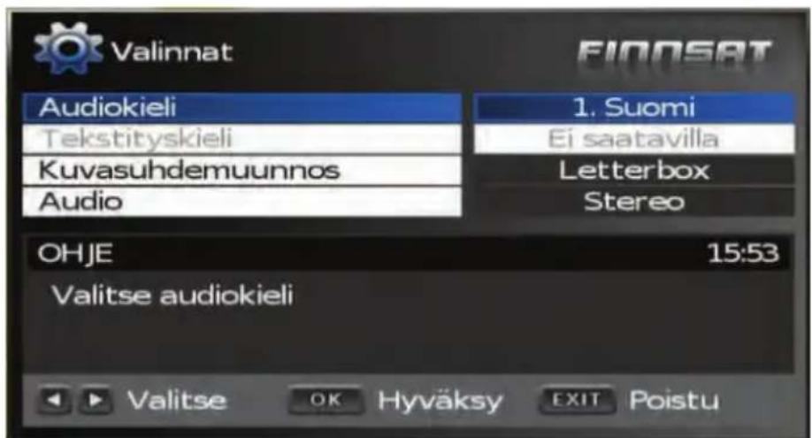 Valinnat EINOSAT Audiokieli Tekstityskieli Kuvasuhdemuunnos Audio 1. Suomi Ei saatavilla Letterbox Stereo OHJE 15:53 Valitse audiokieli Valitse OK Hyväksy EXIT Poistu
