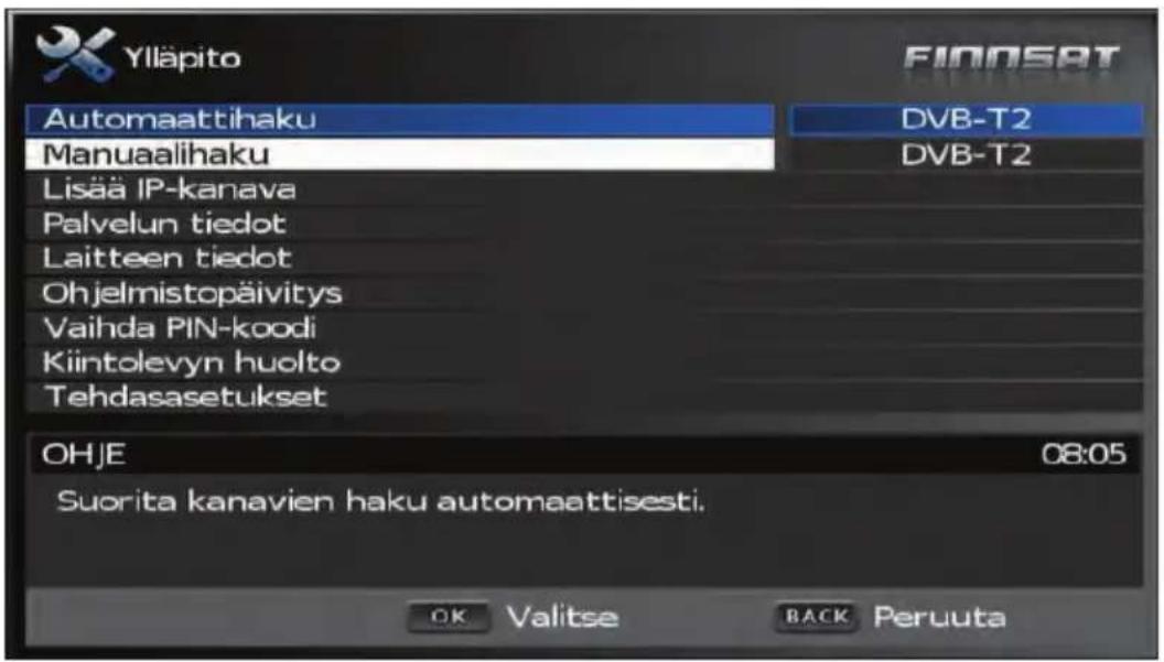 Ylläpito Finnsat Automaattihaku DVB-T2 Manuaalihaku DVB-T2 Lisää IP-kanava Palvelun tiedot Laitteen tiedot Ohjelmistopäivitys Vaihda PIN-koodi Kiintolevyn huolto Tehdasasetukset OHJE 08:05 Suorita kanavien haku automaattisesti. OK Valitse BACK Peruuta