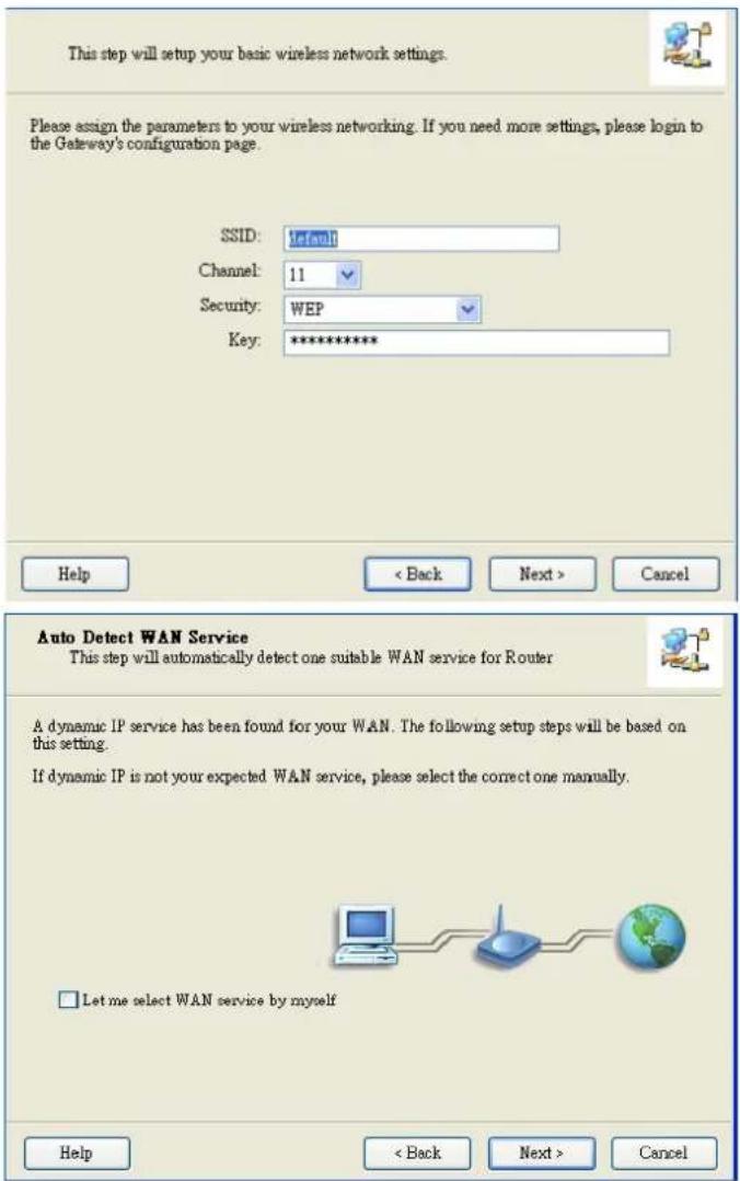 This step will setup your basic wireless network settings. Please assign the parameters to your wireless networking. If you need more settings, please login to the Gateway's configuration page. SSID: default Channel: 11 Security: WEP Key: ********** Help < Back Next > Cancel Auto Detect WAN Service…