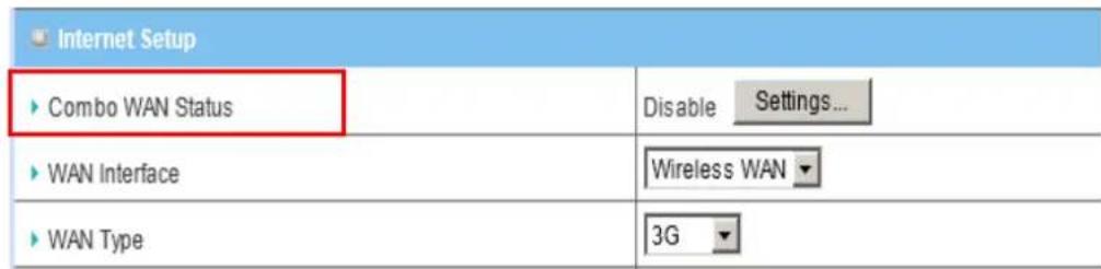 Internet Setup ► Combo WAN Status Disable Settings... ► WAN Interface Wireless WAN ► WAN Type 3G