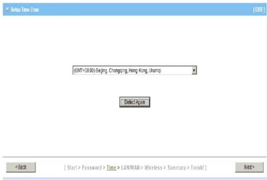 Setup Time Zone [EXIT] (GMT+08.00) Beijing, Chongqing, Hong Kong, Urumqi Delete Again Password > Time > LAN/WAN > Wireless > Summary > Finish! ] Next>