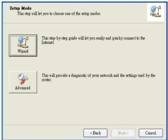 Setup Mode This step will let you to choose one of the setup modes. Wizard This step-by-step guide will let you easily and quickly connect to the Internet. Advanced This will provide a diagnostic of your network and the settings used by the router. < Back Next > Cancel