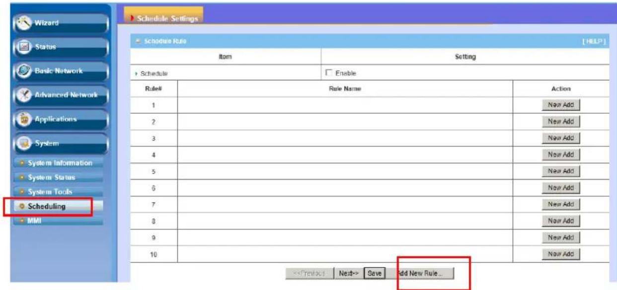 Schedule Settings Schedule Rule Item Setting Schedule Enable Rule# Rule Name Action 1 New Add 2 New Add 3 New Add 4 New Add 5 New Add 6 New Add 7 New Add 8 New Add 9 New Add 10 New Add < Save add New Rule...