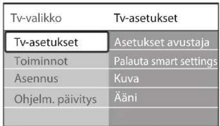 Tv-valikko Tv-asetukset Tv-asetukset Asetukset avustaja Toiminnot Palauta smart settings Asennus Kuva Ohjelm. päivitys Ääni