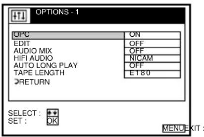 OPTIONS - 1 OPC ON EDIT OFF AUDIO MIX OFF HIFI AUDIO NICAM AUTO LONG PLAY OFF TAPE LENGTH E180 RETURN SELECT: OK SET: MENU EXIT: