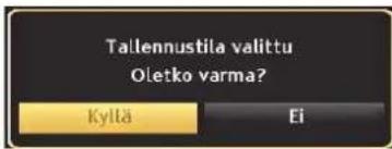 Tallennustila valittu Oletko varma? Kyllä Ei