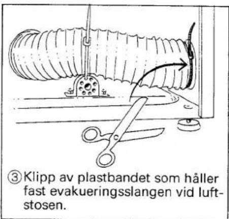 ③ Klipp av plastbandet som håller fast evakueringsslangen vid luftstosen.