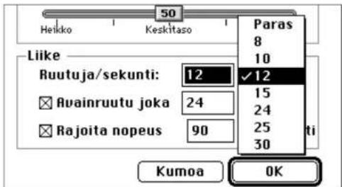 50 Heikko Keskitaso Paras 8 10 Liike Ruutuja/sekunti: 12 ✓12 Avainruutu joka 24 Rajoita nopeus 90 15 24 25 30 Kumoa OK