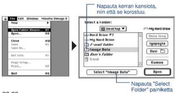 Napauta kerran kansiota, niin että se korostuu. Select a Folder: Desktop My Hard Drive Hard Drive #2 My Hard Drive F-mail Folder Image Data User's Folder Trash My Hard Drive Inno levy Iyopogta Uusi Kumoa Select "Image Data" Open Napauta "Select Folder" painiketta