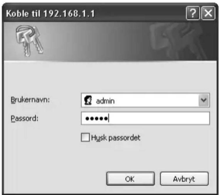 Koble til 192.168.1.1 Brukernavn: admin Passord: •••••••| Husk passordet OK Avbryt