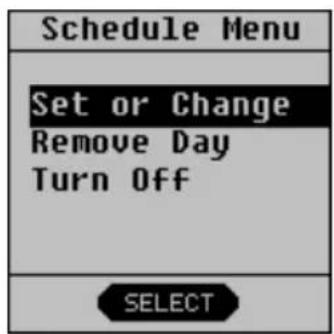Schedule Menu Set or Change Remove Day Turn Off SELECT