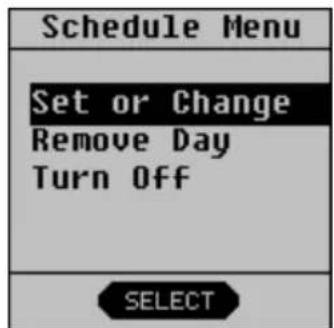 Schedule Menu Set or Change Remove Day Turn Off SELECT