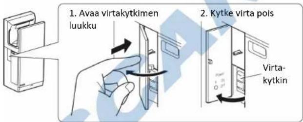 1. Avaa virtakytkimen luukku 2. Kytke virta pois Virta- kytkin