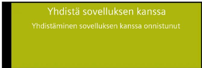 Yhdistä sovelluksen kanssa Yhdistäminen sovelluksen kanssa onnistunut