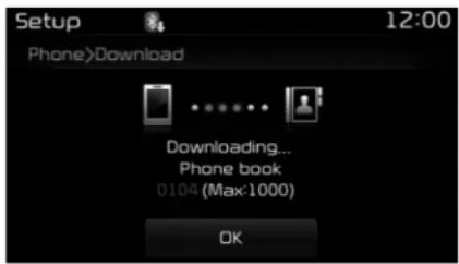 Setup 12:00 Phone>Download Downloading... Phone book 0104 (Max:1000) OK