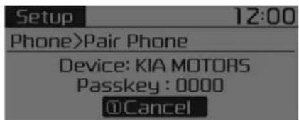 Setup 12:00 Phone>Pair Phone Device: KIA MOTORS Passkey : 0000 ①Cancel