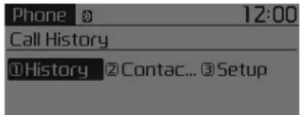 Phone 12:00 Call History ①History ②Contac... ③Setup